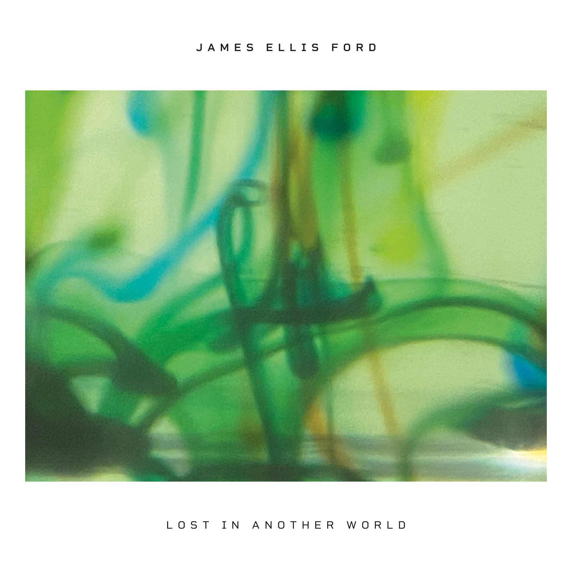 James Ellis Ford – 'Lost In Another World'