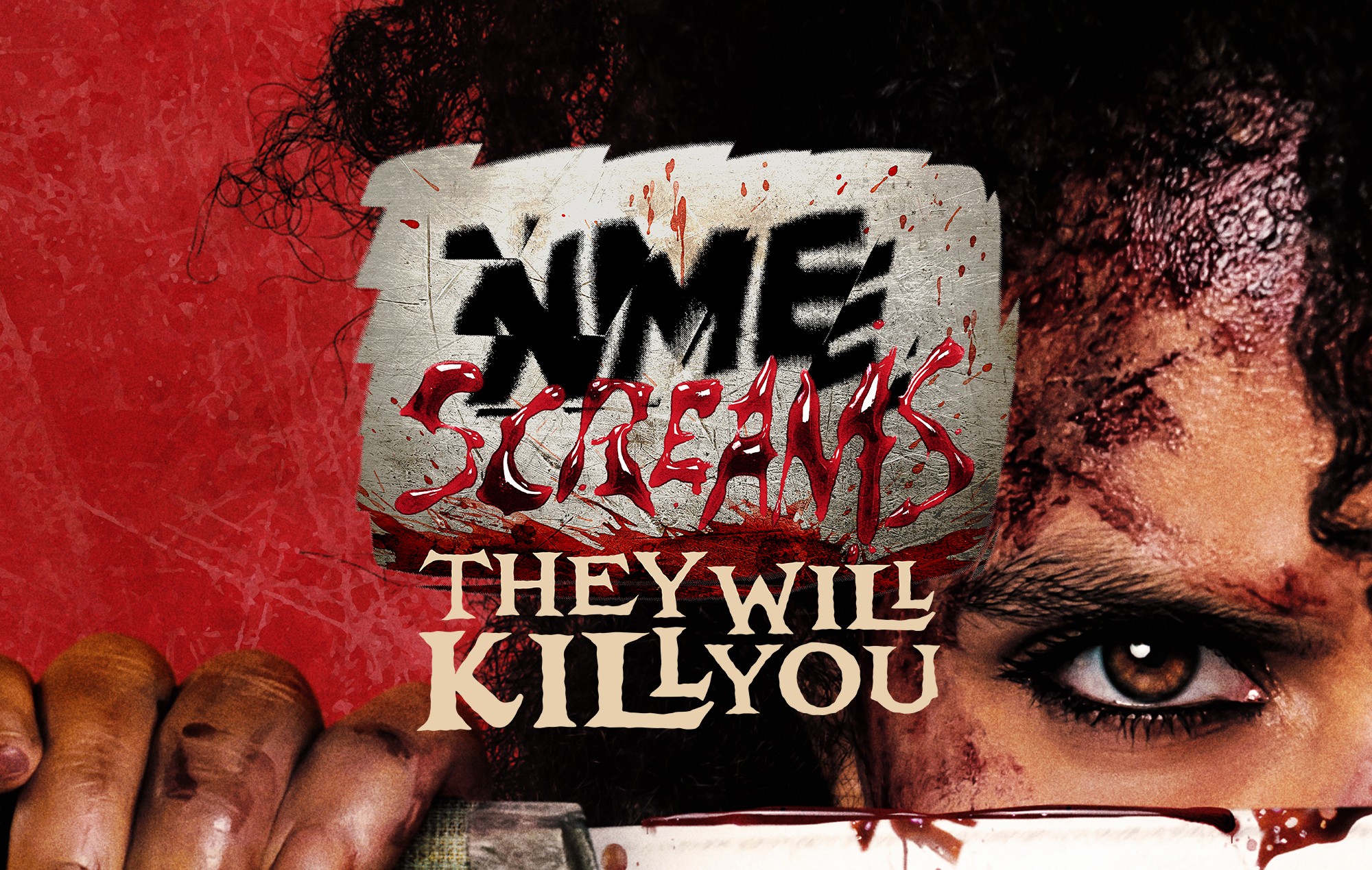 NME Screams – They Will Kill You