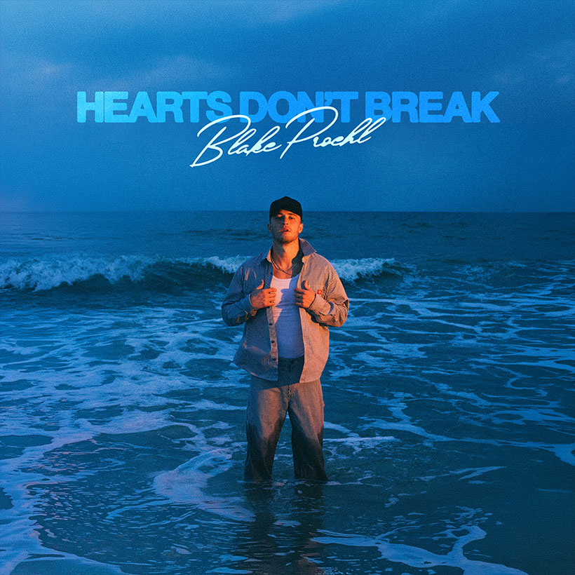 Blake Proehl Hearts Don't Break