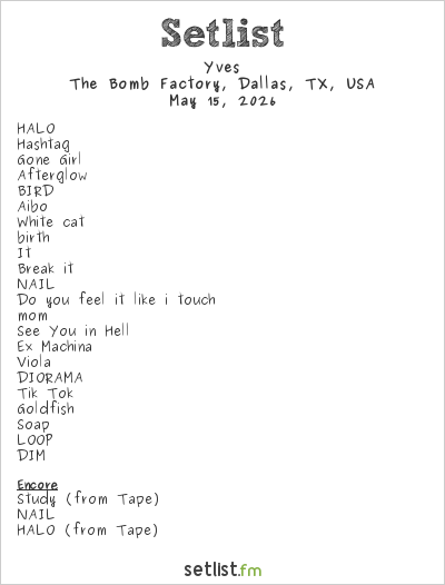 Yves Setlist The Bomb Factory, Dallas, TX, USA 2026